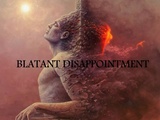 BLATANT DISAPPOINTMENT