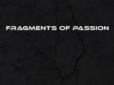 Fragments of Passion