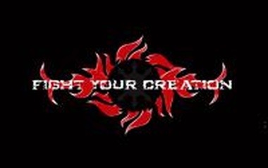 Fight your creation