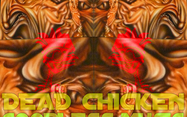 DEAD CHICKEN DEAD CHICKEN