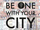 BEONEWITHYOURCITY