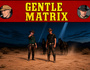 zur Profilseite von GENTLE MATRIX GENTLE MATRIX