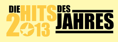 Die Hits des Jahres 2013