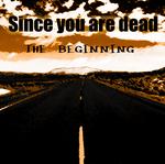 Since you are dead - Living against me