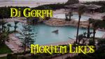 Dj Gorph - Mortems Resurrection