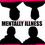 Mentally Illness - The Real