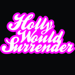 Holly Would Surrender - Running over Texas