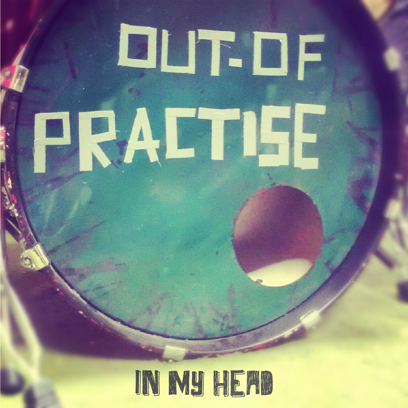 Out of Practise - In my Head