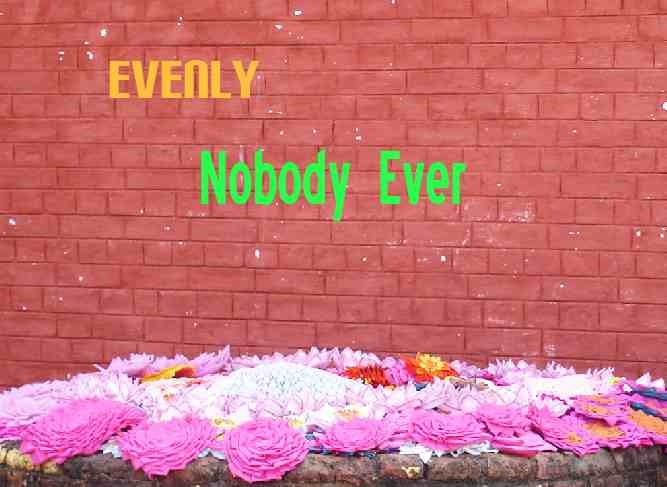 EvEnLy - Nobody ever