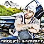 Big Daddy X - Endlich Sommer feat. Tarana