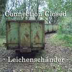 Connection Closed (Radio MIC) - Leichenschänder (Clubmix)