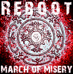 REBOOT - MARCH OF MISERY
