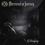 Mirrored In Secrecy - Undying