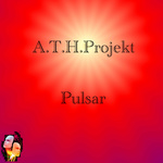A.T.H.Project - Pulsar - neue Version