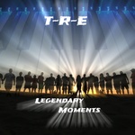 T-R-E - Legendary Moment Part 1