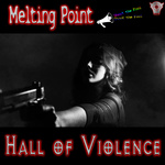 Hall of Violence - Melting Point