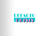 Defacto & Crisis