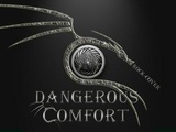 Dangerous Comfort