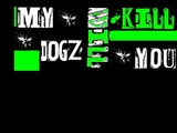 My Dogz Will Kill You