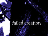Failed Creation