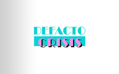 Defacto & Crisis