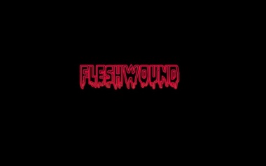 FLESHWOUND