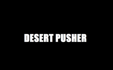 DESERT PUSHER