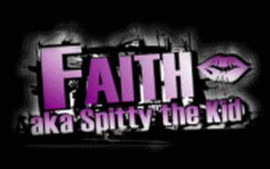 Faith aka Spitty the Kid