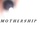 M O T H E R S H I P