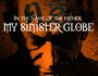 My Sinister Globe
