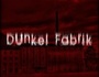 Dunkel Fabrik