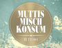 Muttis Mischkonsum
