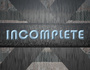 Incomplete