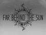 Far Behind The Sun