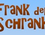 Frank der Schrank