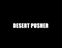DESERT PUSHER