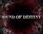 SOUND OF DESTINY