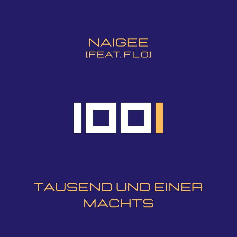 Naigee feat. F.L.O - Tausend und einer macht's