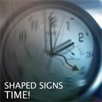 Shaped Signs - Time!