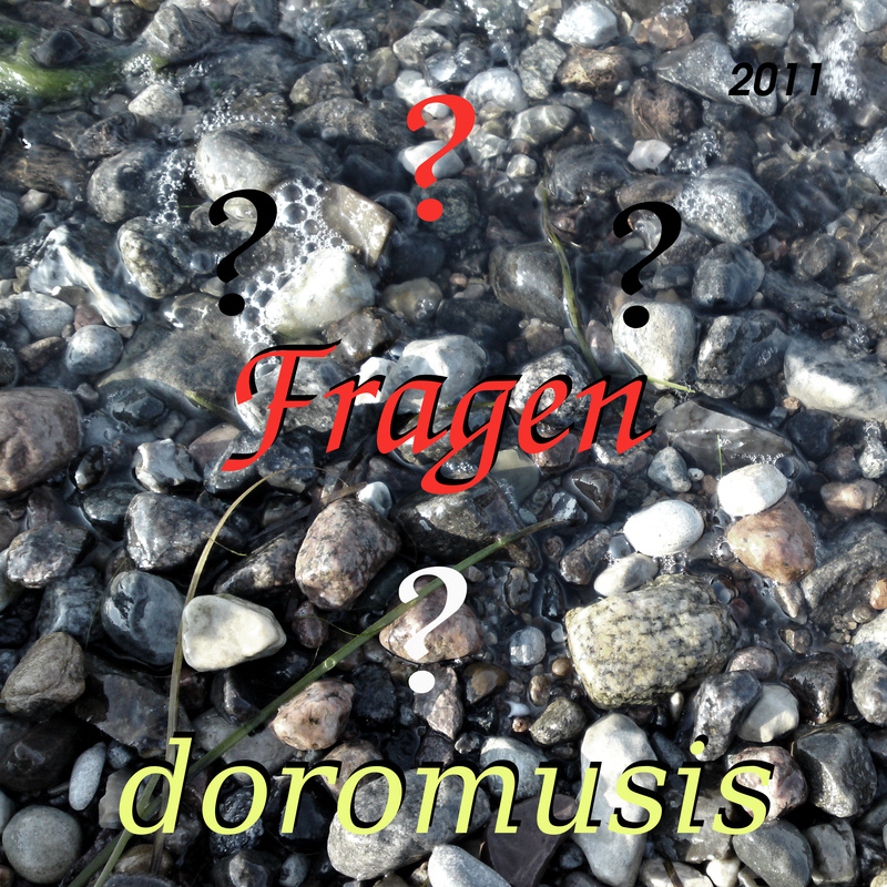Doromusis - Fragen