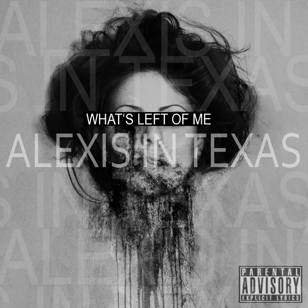 Alexis in Texas - Whats left of me