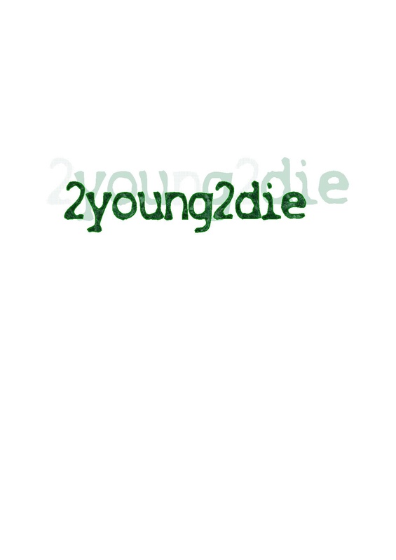 2young2die - Near but far