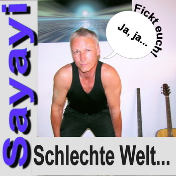 Sayayi - schlechte Welt...