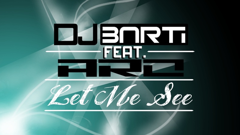 Dj Barti feat. Aro - Let Me See