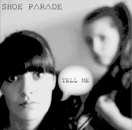 Shoe Parade - Tell Me