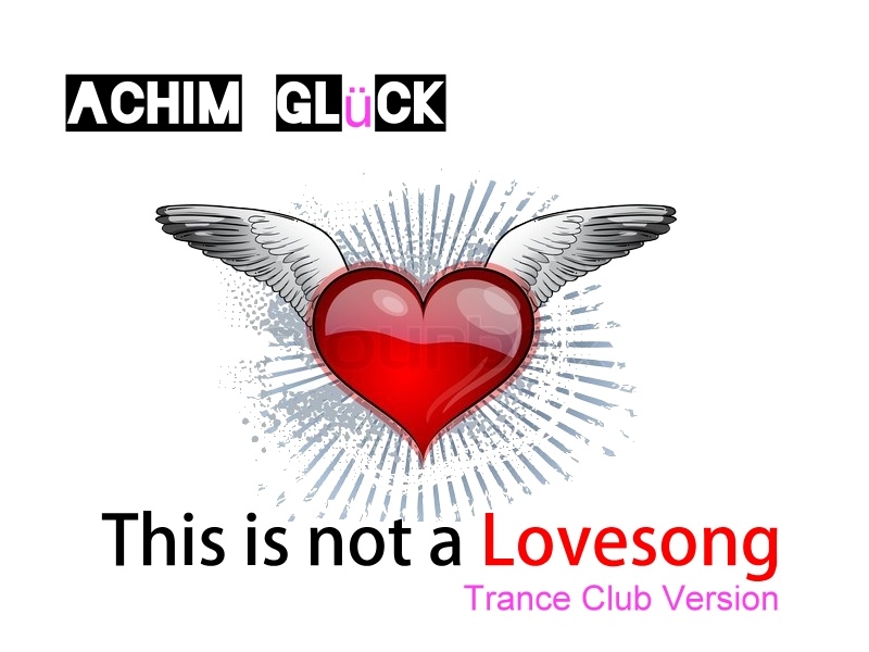 Achim Glueck - This is not a Lovesong