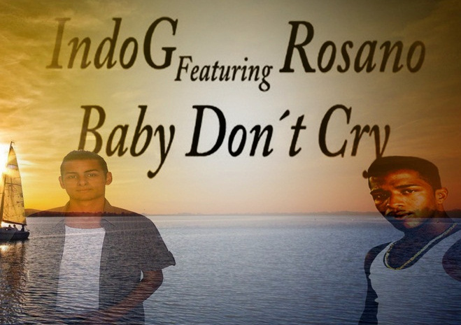 Joshua Liones - ROSANO feat. INDOG - Baby Don´t Cry (Prod. by Toni Cross & IndoG )