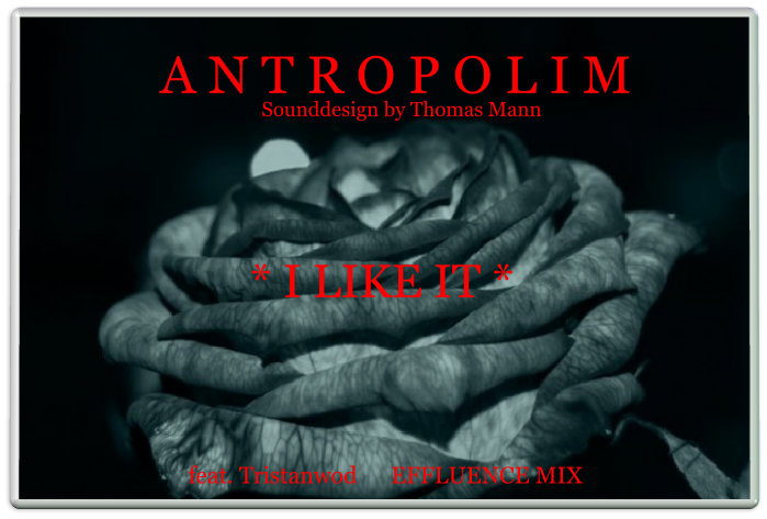 Antropolim - feat. Tristanwod *I Like* Effluence Mix