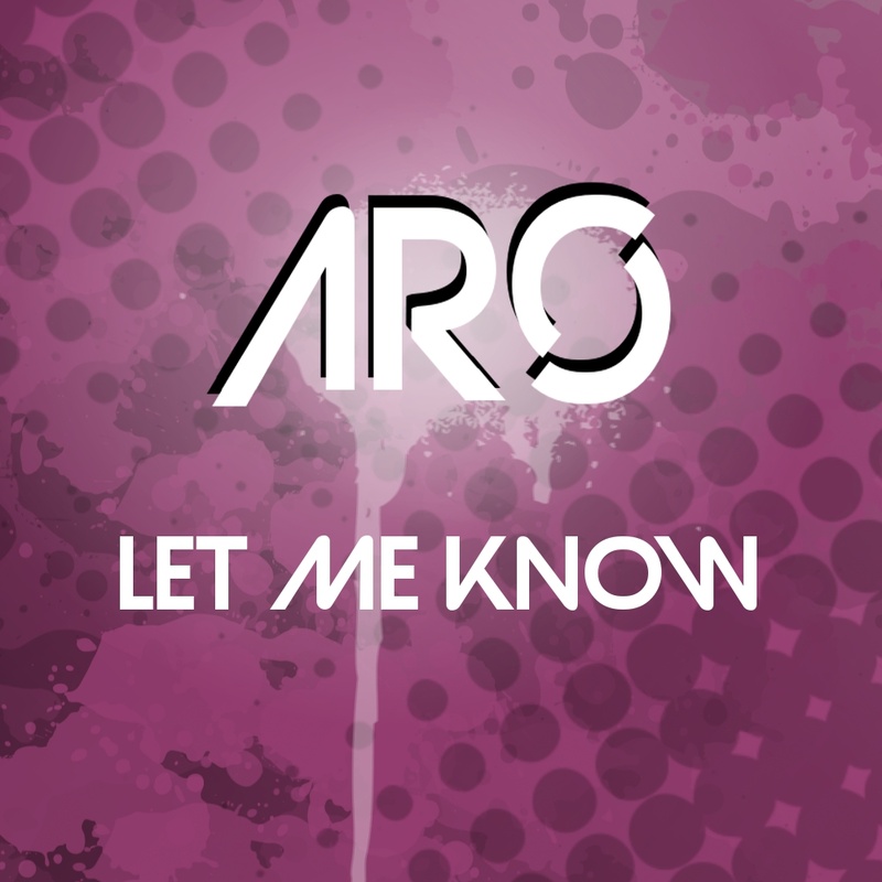 Aro - Let me know (club edit)