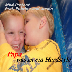 mk4-project - Feat. Jason und Fabrice- Papa was ist ein Hardstyle
